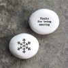 Porcelain pebble-Snowflake/Thanks for being amazing